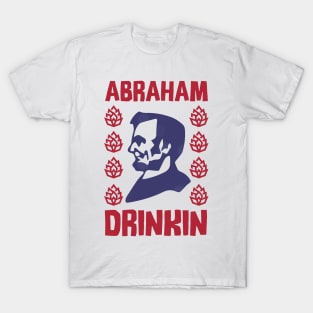 Abraham Drinking - 4th Of July T-Shirt